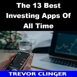 Icon image The 13 Best Investing Apps Of All Time