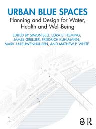 Icon image Urban Blue Spaces: Planning and Design for Water, Health and Well-Being