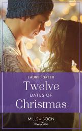 Icon image Twelve Dates Of Christmas (Sutter Creek, Montana, Book 7) (Mills & Boon True Love)