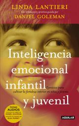 Icon image Inteligencia emocional infantil y juvenil: Ejercicios para cultivar la fortaleza interior en niños y jóvenes