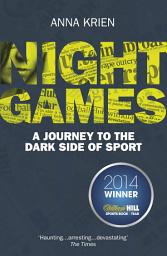 Icon image Night Games: A Journey to the Dark Side of Sport