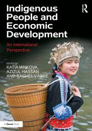 Icon image Indigenous People and Economic Development: An International Perspective