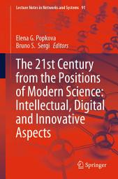 Icon image The 21st Century from the Positions of Modern Science: Intellectual, Digital and Innovative Aspects