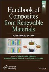 Icon image Handbook of Composites from Renewable Materials, Functionalization