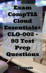 Icon image Exam CompTIA Cloud Essentials+ CLO-002 - 93 Test Prep Questions