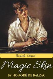 Icon image The Magic Skin or, The Wild Ass's Skin by Honoré de Balzac: Popular Books by Honoré de Balzac : All times Bestseller Demanding Books