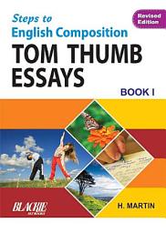 Icon image Steps To English Composition Tom Thumb Essays Book 1