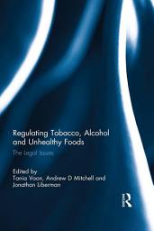 Icon image Regulating Tobacco, Alcohol and Unhealthy Foods: The Legal Issues