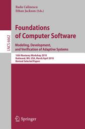 Icon image Foundations of Computer Software: Modeling, Development, and Verification of Adaptive Systems 16th Monterey Workshop 2010, Redmond, USA, WA, USA, March 31--April 2, Revised Selected Papers