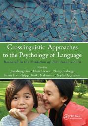 Icon image Crosslinguistic Approaches to the Psychology of Language: Research in the Tradition of Dan Isaac Slobin