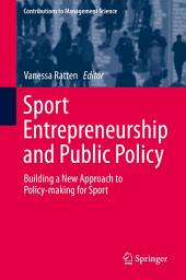 Icon image Sport Entrepreneurship and Public Policy: Building a New Approach to Policy-making for Sport