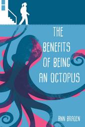 Icon image The Benefits of Being an Octopus