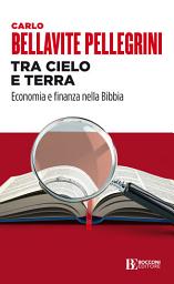 Icon image Tra cielo e terra: Economia e finanza nella Bibbia