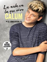 Icon image La nube en la que vivo: Calum. El libro oficial