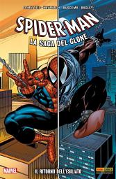 Icon image Spider-Man - La saga del clone 1: Il Ritorno Dell'esiliato