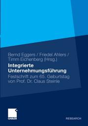 Icon image Integrierte Unternehmensführung: Festschrift zum 65. Geburtstag von Professor Claus Steinle