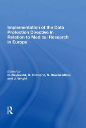 Icon image Implementation of the Data Protection Directive in Relation to Medical Research in Europe