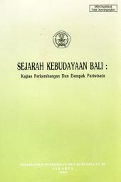 Icon image Sejarah Kebudayaan Bali: Kajian Perkembangan dan Dampak Pariwisata