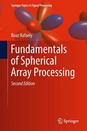 Icon image Fundamentals of Spherical Array Processing: Edition 2