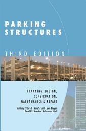 Icon image Parking Structures: Planning, Design, Construction, Maintenance and Repair, Edition 3