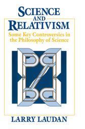 Icon image Science and Relativism: Some Key Controversies in the Philosophy of Science