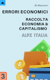 Icon image Errori Economici: Raccolta Economia E Capitalismo 3