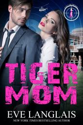 Icon image Tiger Mom: Romantic Suspense