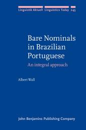 Icon image Bare Nominals in Brazilian Portuguese: An integral approach