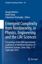 Icon image Emergent Complexity from Nonlinearity, in Physics, Engineering and the Life Sciences: Proceedings of the XXIII International Conference on Nonlinear Dynamics of Electronic Systems, Como, Italy, 7-11 September 2015