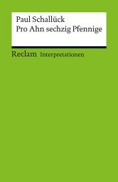 Icon image Interpretation. Paul Schallück: Pro Ahn sechzig Pfennige: Reclam Interpretation