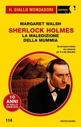 Icon image Sherlock Holmes. La maledizione della mummia (Il Giallo Mondadori Sherlock)