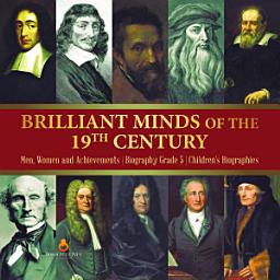 Icon image Brilliant Minds of the 19th Century | Men, Women and Achievements | Biography Grade 5 | Children's Biographies