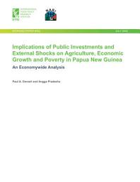 Icon image Implications of public investments and external shocks on agriculture, economic growth and poverty in Papua New Guinea: An economywide analysis