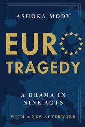 Icon image EuroTragedy: A Drama in Nine Acts