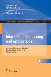 Icon image Information Computing and Applications, Part I: International Conference, ICICA 2010, Tangshan, China, October 15-18, 2010. Proceedings, Part I