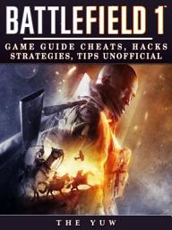 Icon image Battlefield 1: Game Guide Cheats, Hacks, Strategies, Tips Unofficial