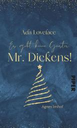 Icon image Ada Lovelace – Es gibt keine Geister, Mr Dickens!: Eine Adventskalender-Geschichte aus »Weihnachtsduft und Erfindergeist«