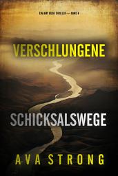 Icon image Verschlungene Schicksalswege (Ein Amy Rush Thriller — Band 4)