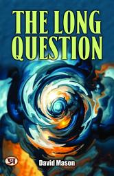 Icon image The Long Question: David Mason's Bestseller & Famous Book