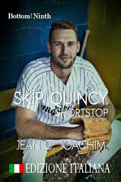 Icon image Skip Quincy, Shortstop (Edizione Italiana)