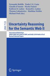 Icon image Uncertainty Reasoning for the Semantic Web II: International Workshops URSW 2008-2010 Held at ISWC and UniDL 2010 Held at Floc, Revised Selected Papers