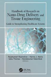 Icon image Handbook of Research on Nano-Drug Delivery and Tissue Engineering: Guide to Strengthening Healthcare Systems