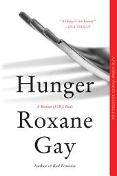 Icon image Hunger: A Memoir of (My) Body