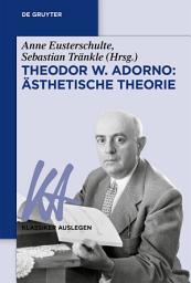 Icon image Theodor W. Adorno: Ästhetische Theorie