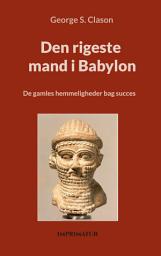 Icon image Den rigeste mand i Babylon: De gamles hemmeligheder bag succes