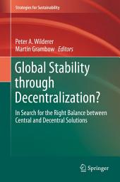 Icon image Global Stability through Decentralization?: In Search for the Right Balance between Central and Decentral Solutions