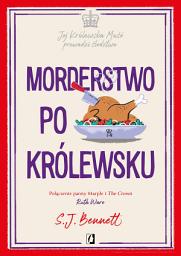 Icon image Morderstwo po królewsku. Jej Królewska Mość prowadzi śledztwo. Tom 3