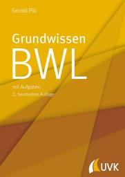 Icon image Grundwissen BWL: mit Aufgaben, Ausgabe 2