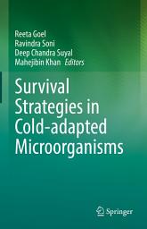 Icon image Survival Strategies in Cold-adapted Microorganisms