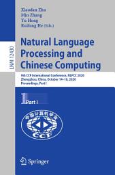 Icon image Natural Language Processing and Chinese Computing: 9th CCF International Conference, NLPCC 2020, Zhengzhou, China, October 14–18, 2020, Proceedings, Part I